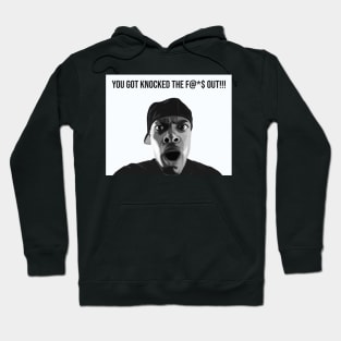 You got knocked out Hoodie